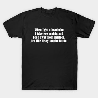 Funny , Headache Quote T-Shirt